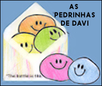 Clique na imagem para uma verso maior

Nome:	         As pedrinhas de Davi - foto.jpg
Visualizaes:	78
Tamanho: 	25,2 KB
ID:      	33468